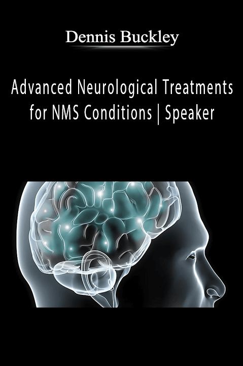 Advanced Neurological Treatments for NMS Conditions | Speaker: Dennis Buckley DC – Dennis Buckley