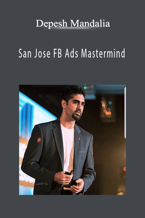 San Jose FB Ads Mastermind – Depesh Mandalia