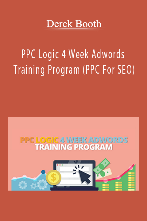 PPC Logic 4 Week Adwords Training Program (PPC For SEO) – Derek Booth