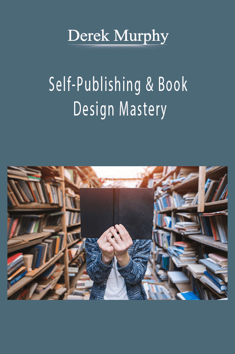 Self–Publishing & Book Design Mastery – Derek Murphy