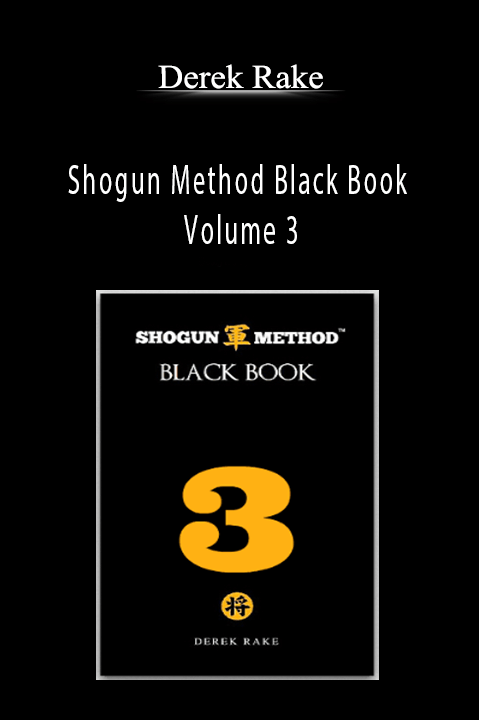 Shogun Method Black Book Volume 3 – Derek Rake