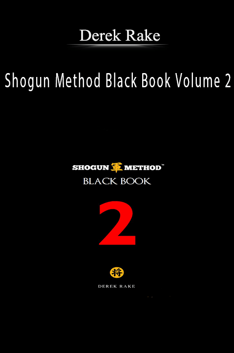 Shogun Method Black Book Volume 2 – Derek Rake