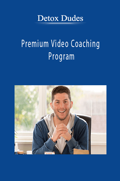 Premium Video Coaching Program – Detox Dudes