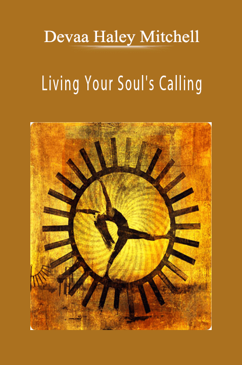 Living Your Soul's Calling – Devaa Haley Mitchell