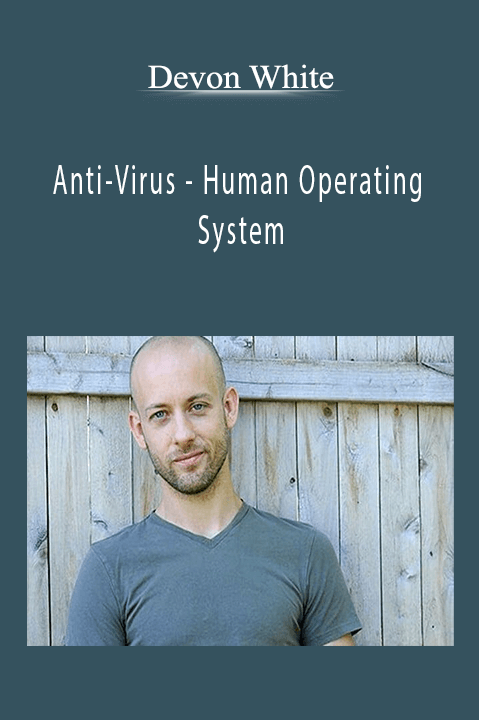 Anti–Virus – Human Operating System – Devon White