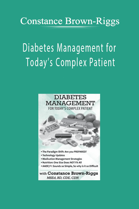 Constance Brown–Riggs – Diabetes Management for Today’s Complex Patient