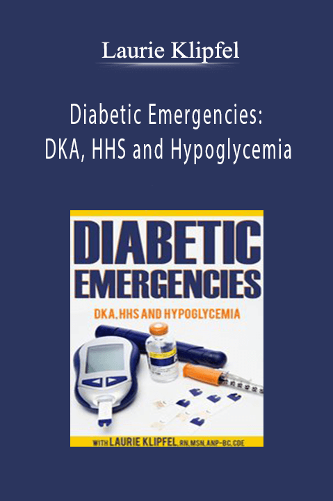 Laurie Klipfel – Diabetic Emergencies: DKA