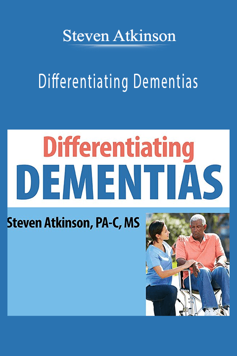 Steven Atkinson – Differentiating Dementias