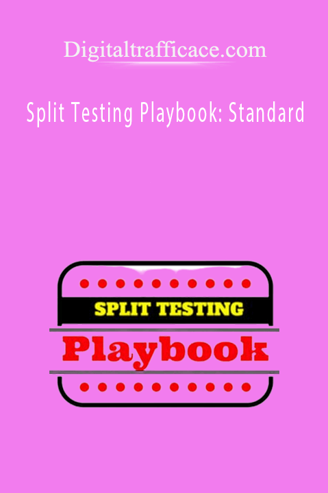 Split Testing Playbook: Standard – Digitaltrafficace.com