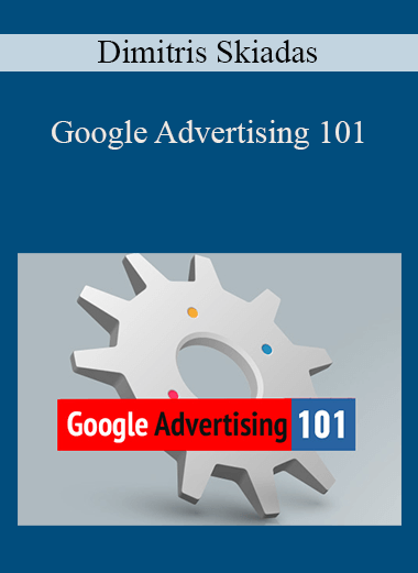 Google Advertising 101 – Dimitris Skiadas