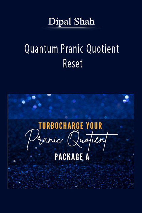 Quantum Pranic Quotient Reset – Dipal Shah