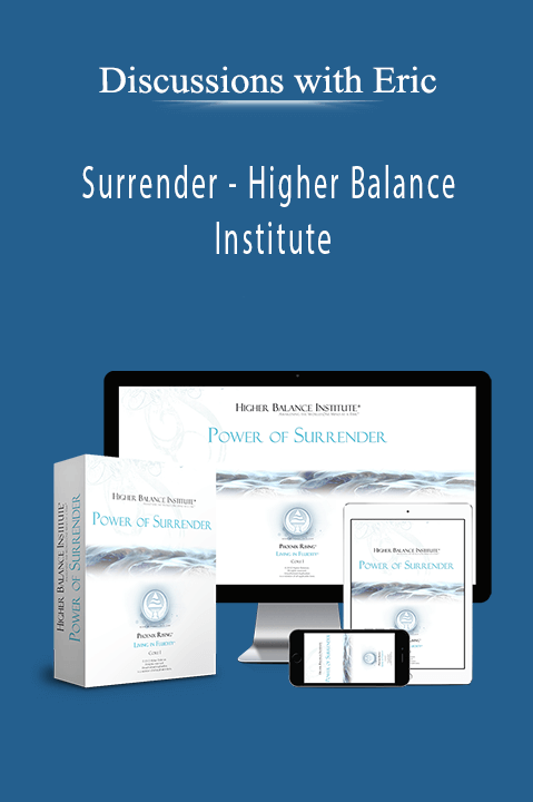 Surrender – Higher Balance Institute – Discussions with Eric