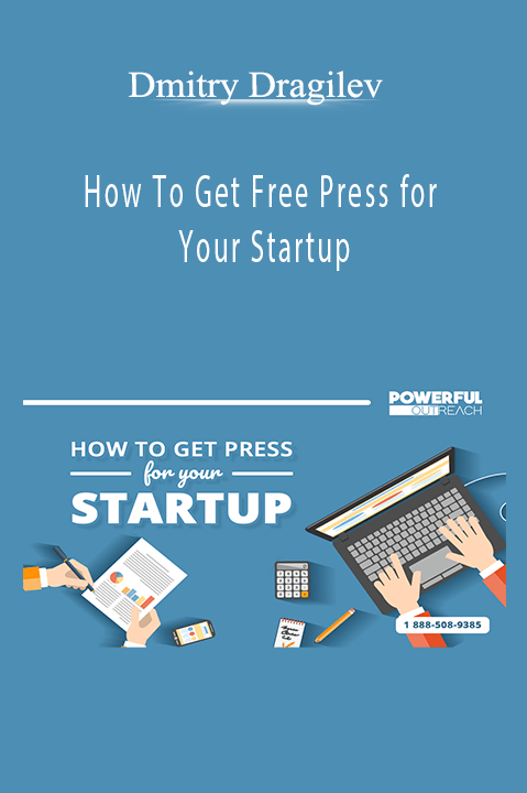 How To Get Free Press for Your Startup – Dmitry Dragilev