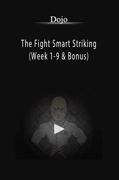 The Fight Smart Striking (Week 1–9 & Bonus) – Dojo
