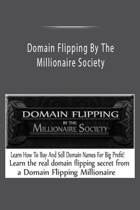 Domain Flipping By The Millionaire Society