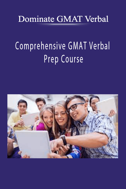 Comprehensive GMAT Verbal Prep Course – Dominate GMAT Verbal