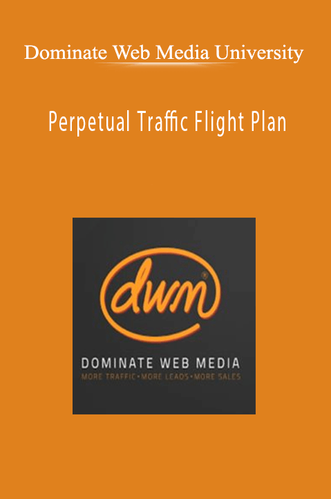 Perpetual Traffic Flight Plan – Dominate Web Media University