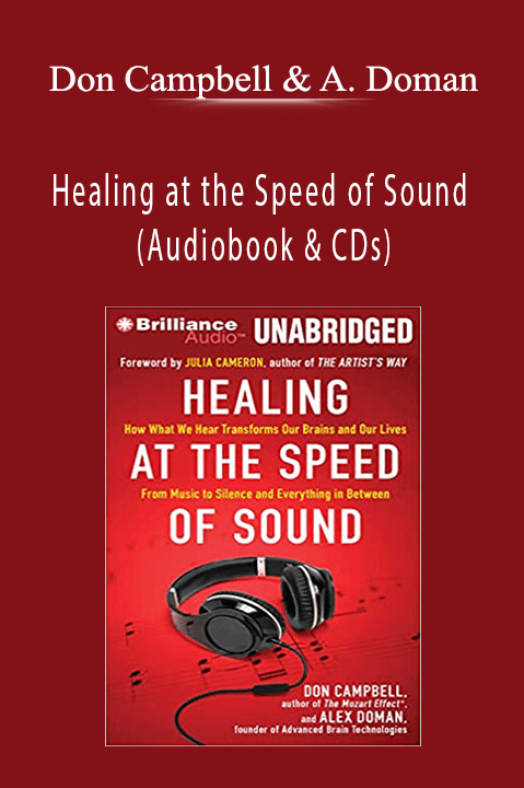 Healing at the Speed of Sound (Audiobook & CDs) – Don Campbell & Alex Doman