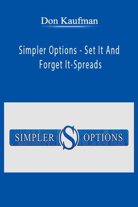 Simpler Options – Set It And Forget It–Spreads – Don Kaufman