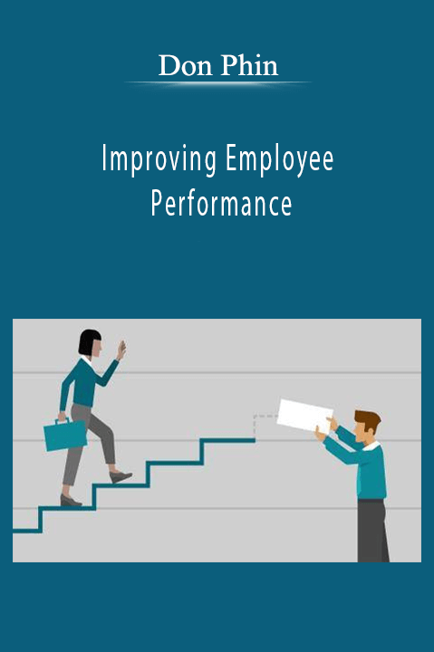 Improving Employee Performance – Don Phin
