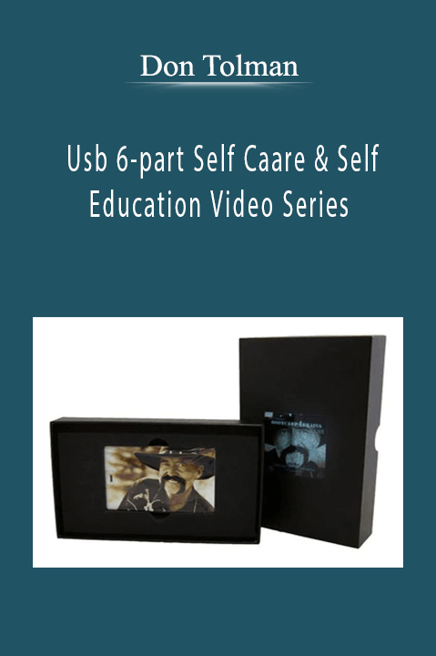 Usb 6–part Self Caare & Self Education Video Series – Don Tolman