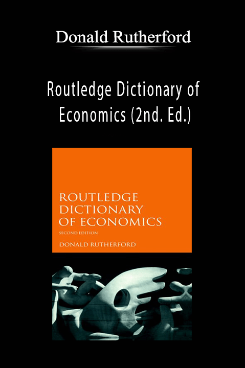 Routledge Dictionary of Economics (2nd. Ed.) – Donald Rutherford