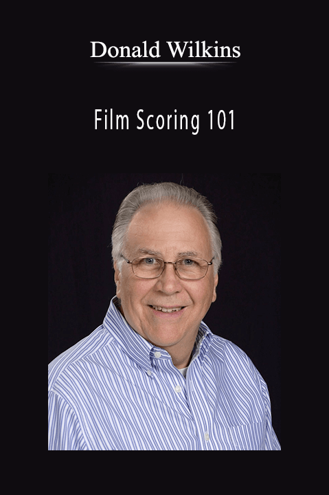 Film Scoring 101 – Donald Wilkins