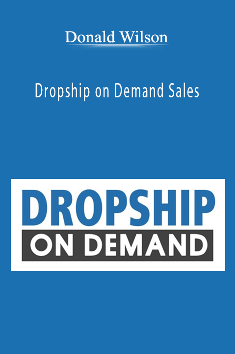 Dropship on Demand Sales – Donald Wilson