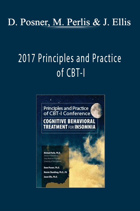 2017 Principles and Practice of CBT–I: Cognitive Behavioral Therapy for Insomnia – Donn Posner