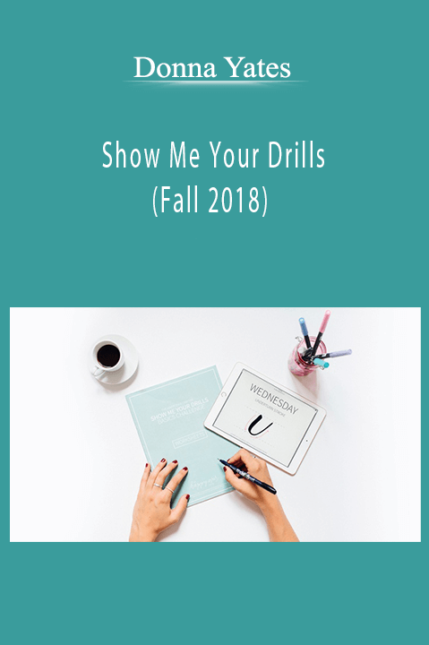 Show Me Your Drills (Fall 2018) – Donna Yates