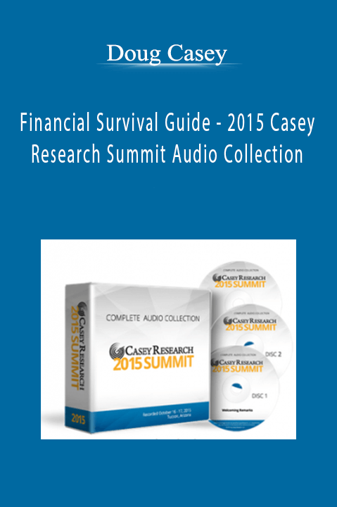 Financial Survival Guide – 2015 Casey Research Summit Audio Collection – Doug Casey