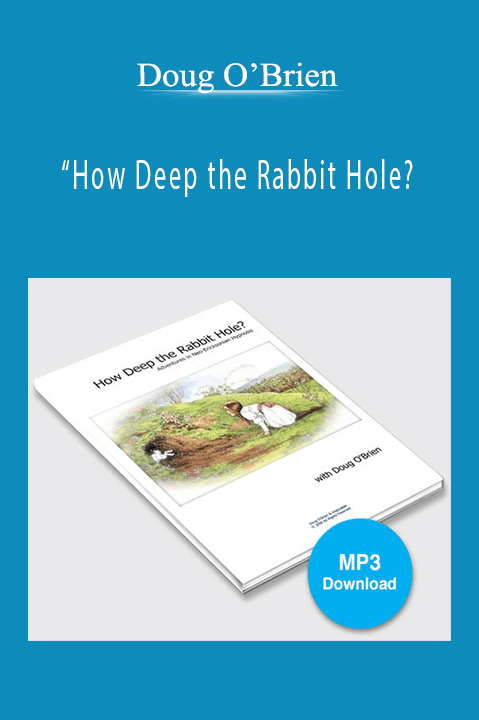 How Deep the Rabbit Hole? – Doug O’Brien