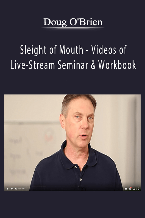 Sleight of Mouth – Videos of Live–Stream Seminar & Workbook – Doug O'Brien