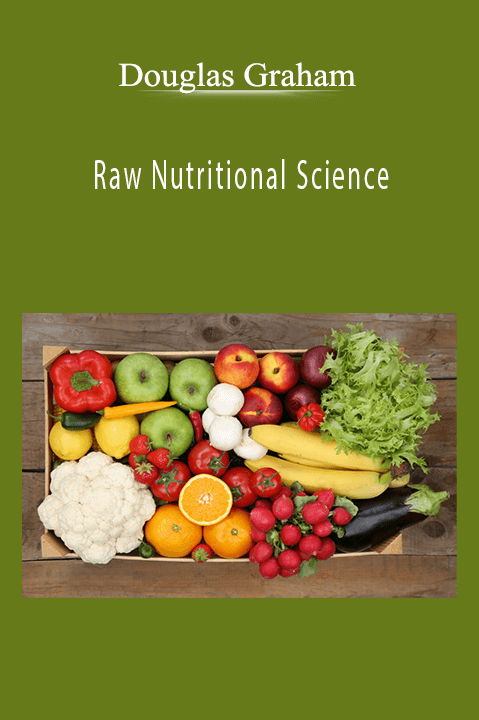 Raw Nutritional Science – Douglas Graham