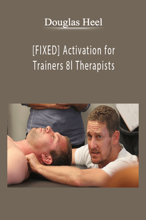 [FIXED] Activation for Trainers 8l Therapists – Douglas Heel