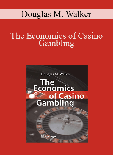 The Economics of Casino Gambling – Douglas M. Walker