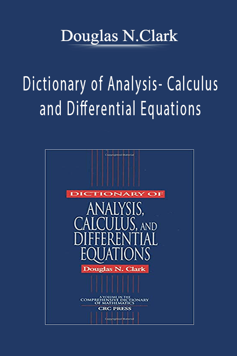 Dictionary of Analysis– Calculus and Differential Equations – Douglas N.Clark