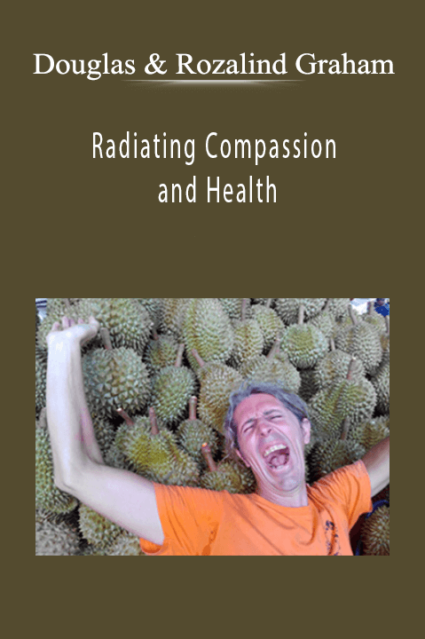 Radiating Compassion and Health – Douglas and Rozalind Graham