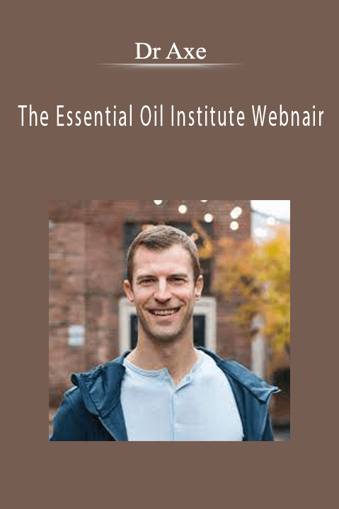 The Essential Oil Institute Webnair – Dr Axe