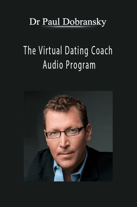 The Virtual Dating Coach Audio Program – Dr Paul Dobransky