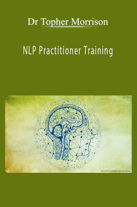 NLP Practitioner Training – Dr Topher Morrison