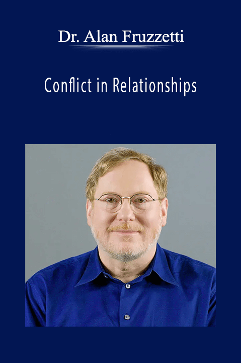 Conflict in Relationships – Dr. Alan Fruzzetti