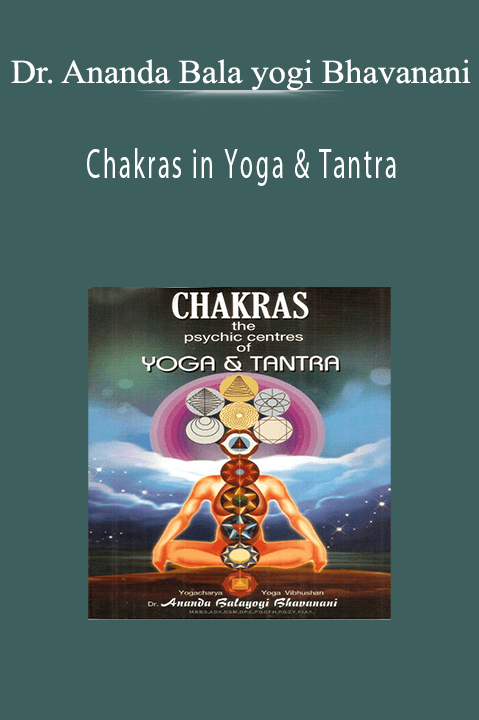 Chakras in Yoga & Tantra – Dr. Ananda Bala yogi Bhavanani