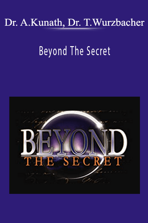 Beyond The Secret – Dr. Anne Kunath