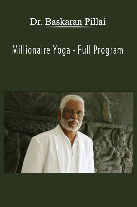 Millionaire Yoga – Full Program – Dr. Baskaran Pillai