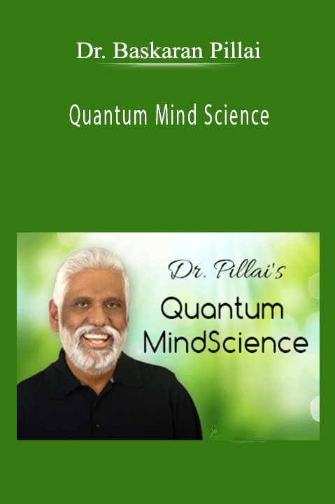Quantum Mind Science – Dr. Baskaran Pillai