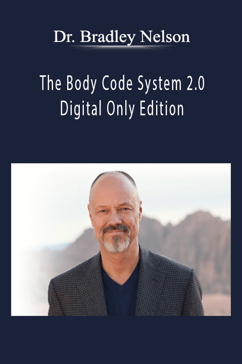 The Body Code System 2.0 – Digital Only Edition – Dr. Bradley Nelson