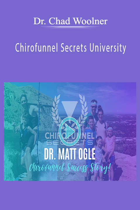 Chirofunnel Secrets University – Dr. Chad Woolner