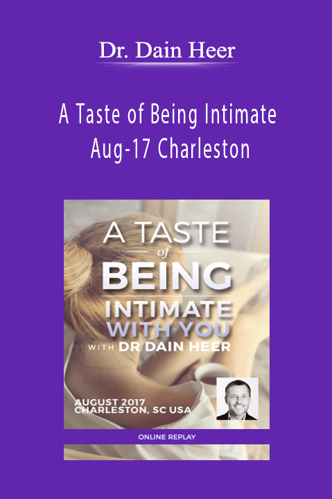 A Taste of Being Intimate Aug–17 Charleston – Dr. Dain Heer