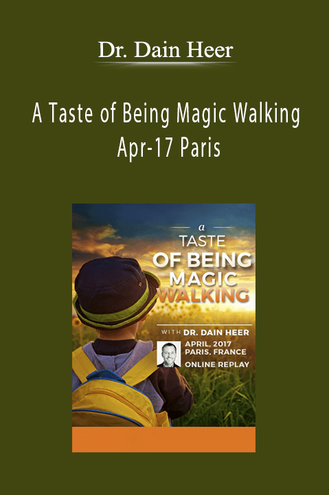 A Taste of Being Magic Walking Apr–17 Paris – Dr. Dain Heer